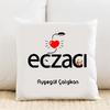Eczacı Kişiye Özel Yastık Kılıfı Pi38