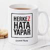 Herkes Hata Yapar Kişiye Özel Kupa Pi103