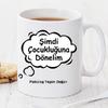 Şimdi Çocukluğuna Dönelim Kişiye Özel Kupa Pi98