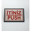 Push - İtiniz Yönlendirme Tabelası Yapışkanlı Küçük Boy 10 x 7 Cm