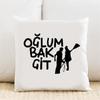 Oğlum Bak Git Kişiye Özel Yastık Kılıfı Pi225